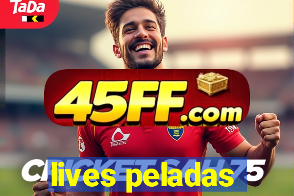 lives peladas